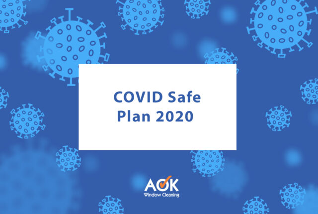COVID Safe Plan 2020 from AOK Window Cleaning